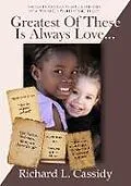 E-Book (epub) Greatest Of These Is Always Love von Richard L. Cassidy