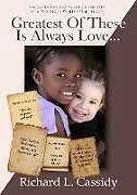 E-Book (epub) Greatest Of These Is Always Love von Richard L. Cassidy