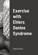 Kartonierter Einband Exercise with Ehlers Danlos Syndrome von Claire Hunter
