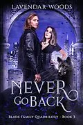 E-Book (epub) Never Go Back von Lavendar Woods