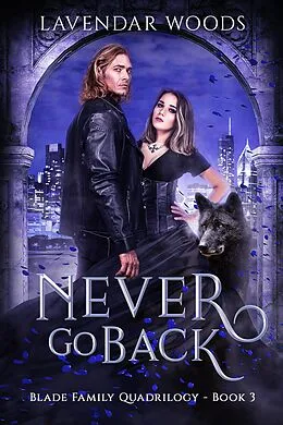 E-Book (epub) Never Go Back von Lavendar Woods
