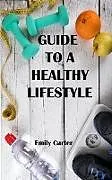 E-Book (epub) Guide to a Healthy Lifestyle von Emily Carter