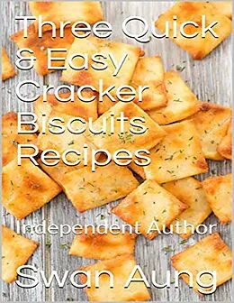 E-Book (epub) Three Quick & Easy Cracker Biscuits Recipes von Swan Aung