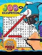 Kartonierter Einband Job and Occupation Word Search Puzzle Book: Easy and Fun Activity Learning Workbook with Coloring Pages von Rocket Publishing