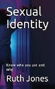 Kartonierter Einband Sexual Identity: Know Who You Are and Why von Ruth Jones