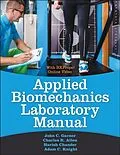 E-Book (pdf) Applied Biomechanics Lab Manual von John C. Garner, Charles Allen, Harish Chander
