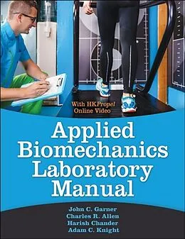 E-Book (pdf) Applied Biomechanics Lab Manual von John C. Garner, Charles Allen, Harish Chander