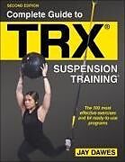 Couverture cartonnée Complete Guide to Trx(r) Suspension Training(r) de Jay Dawes