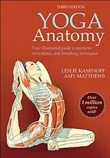 Kartonierter Einband Yoga Anatomy von Leslie Kaminoff, Amy Matthews
