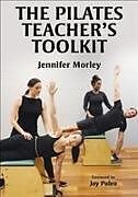 Kartonierter Einband The Pilates Teacher's Toolkit von Jennifer Morley