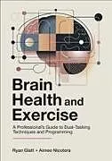 Kartonierter Einband (Kt) Brain Health and Exercise von Ryan Glatt, Aimee Nicotera