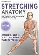 Kartonierter Einband Stretching Anatomy von Arnold G. Nelson, Jouko Kokkonen, Tyler Farney