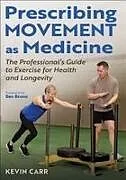Kartonierter Einband Prescribing Movement As Medicine von Kevin Carr