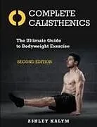 Kartonierter Einband (Kt) Complete Calisthenics von Ashley Kalym