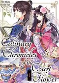 E-Book (epub) Culinary Chronicles of the Court Flower: Volume 1 von Miri Mikawa