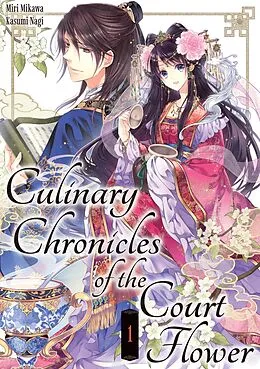 E-Book (epub) Culinary Chronicles of the Court Flower: Volume 1 von Miri Mikawa
