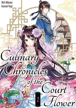 E-Book (epub) Culinary Chronicles of the Court Flower: Volume 2 von Miri Mikawa