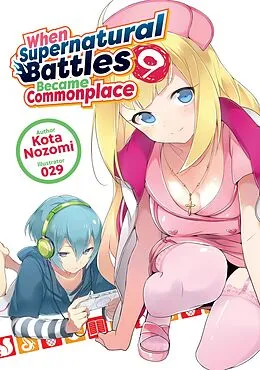 E-Book (epub) When Supernatural Battles Became Commonplace: Volume 9 von Kota Nozomi