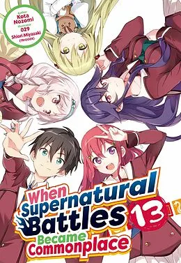 E-Book (epub) When Supernatural Battles Became Commonplace: Volume 13 von Kota Nozomi