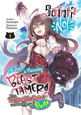E-Book (epub) Saint? No! I'm Just a Passing Beast Tamer! Volume 1 von Inumajin