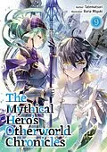 E-Book (epub) The Mythical Hero's Otherworld Chronicles: Volume 9 von Tatematsuri