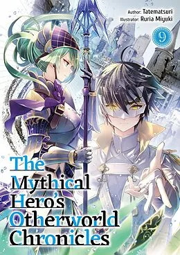 E-Book (epub) The Mythical Hero's Otherworld Chronicles: Volume 9 von Tatematsuri