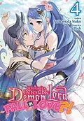 E-Book (epub) Why Shouldn't a Detestable Demon Lord Fall in Love?! Volume 4 von Nekomata Nuko