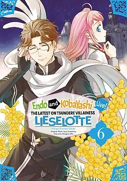 E-Book (epub) Endo and Kobayashi Live! The Latest on Tsundere Villainess Lieselotte (Manga) Volume 6 von Suzu Enoshima