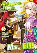 E-Book (epub) Welcome to Japan, Ms. Elf! (Manga) Vol 5 von Makishima Suzuki