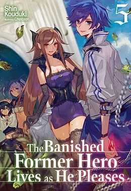 E-Book (epub) The Banished Former Hero Lives as He Pleases: Volume 5 von Shin Kouduki