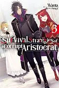 E-Book (epub) Survival Strategies of a Corrupt Aristocrat: Volume 3 von Wanta