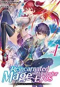 E-Book (epub) Reincarnated Mage with Inferior Eyes: Breezing through the Future as an Oppressed Ex-Hero Volume 1 von Yusura Kankitsu