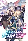 E-Book (epub) Reincarnated Mage with Inferior Eyes: Breezing through the Future as an Oppressed Ex-Hero Volume 2 von Yusura Kankitsu