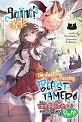 E-Book (epub) Saint? No! I'm Just a Passing Beast Tamer! Volume 3 von Inumajin