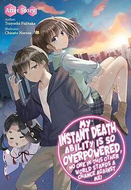 E-Book (epub) My Instant Death Ability Is So Overpowered, No One in This Other World Stands a Chance Against Me! After Story von Tsuyoshi Fujitaka
