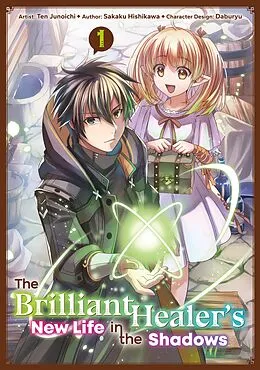 E-Book (epub) The Brilliant Healer's New Life in the Shadows (Manga): Volume 1 von Sakaku Hishikawa