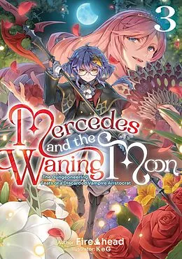 E-Book (epub) Mercedes and the Waning Moon: The Dungeoneering Feats of a Discarded Vampire Aristocrat Volume 3 von Fire head