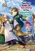 E-Book (epub) They Don't Know I'm Too Young for the Adventurer's Guild: Volume 2 von KAME