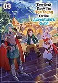 E-Book (epub) They Don't Know I'm Too Young for the Adventurer's Guild: Volume 3 von Kame