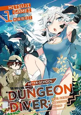 E-Book (epub) After-School Dungeon Diver: Level Grinding in Another World Volume 1 von Hitsuji Gamei