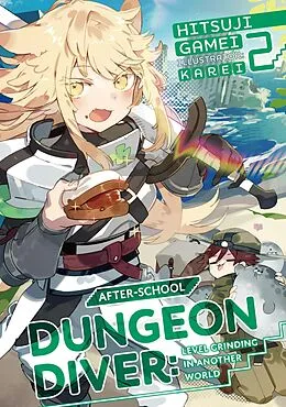 E-Book (epub) After-School Dungeon Diver: Level Grinding in Another World Volume 2 von Hitsuji Gamei