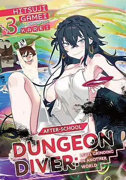 E-Book (epub) After-School Dungeon Diver: Level Grinding in Another World Volume 3 von Hitsuji Gamei