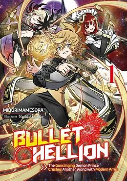 E-Book (epub) Bullet Hellion: The Gunslinging Demon Prince Crushes Another World with Modern Arms Volume 1 von MIDORIMAMESORA