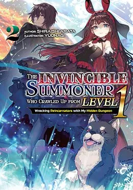 E-Book (epub) The Invincible Summoner Who Crawled Up from Level 1: Wrecking Reincarnators with My Hidden Dungeon Volume 2 von Shiraishi Arata