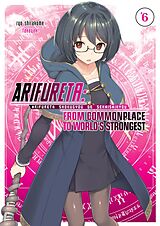 E-Book (epub) Arifureta: From Commonplace to World's Strongest: Volume 6 von Ryo Shirakome