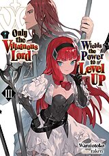 eBook (epub) Only the Villainous Lord Wields the Power to Level Up: Volume 3 de Waruiotoko