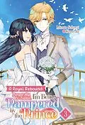 E-Book (epub) A Royal Rebound: Forget My Ex-Fiancé, I'm Being Pampered by the Prince! Volume 3 von Micoto Sakurai