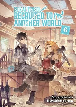 E-Book (epub) Isekai Tensei: Recruited to Another World Volume 6 von Kenichi