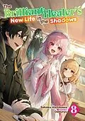E-Book (epub) The Brilliant Healer's New Life in the Shadows: Volume 8 von Sakaku Hishikawa