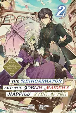 E-Book (epub) The Reincarnator and the Goblin Maiden's Happily Ever After: Using a Past Life to Keep a Joyful Wife Volume 2 von Shinten-Shinchi